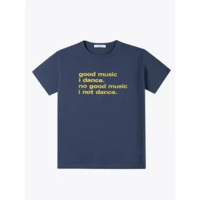 Good Music I Dance... Statement T-Shirt